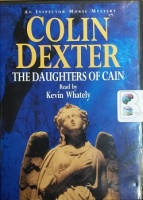 The Daughters of Cain written by Colin Dexter performed by Kevin Whately on CD (Abridged)
